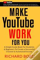 Make Youtube Work For You