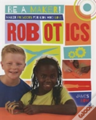 Maker Projects For Kids Who Love Robotics