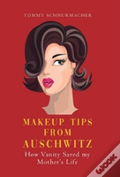 Makeup Tips From Auschwitz