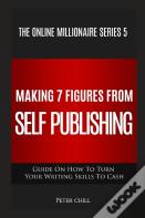 Making 7 Figures From Self Publishing