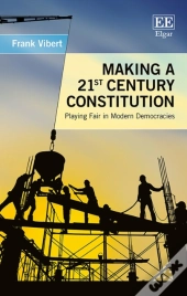 Making A 21st Century Constitution - Playing Fair In Modern Democracies