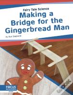 Making A Bridge For The Gingerbread Man