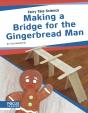 Making A Bridge For The Gingerbread Man - Preview