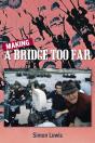 Making A Bridge Too Far - Preview