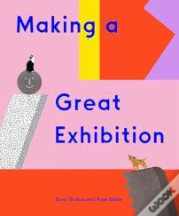 Making A Great Exhibition