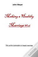 Making A Healthy Marriage Work