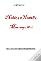 Making A Healthy Marriage Work