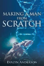 Making A Man From Scratch - Preview