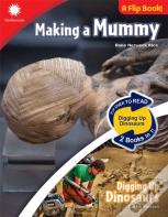 Making A Mummy & Digging Up Dinosaurs
