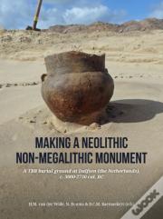Making A Neolithic Non-Megalithic Monument