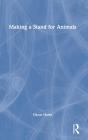 Making A Stand For Animals - Preview