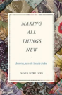 Making All Things New - Preview