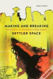 Capa do artigo Making And Breaking Settler Space