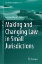 Making And Changing Law In Small Jurisdictions - Preview