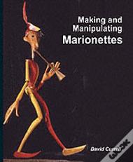 Making And Manipulating Marionettes