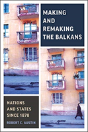 Making And Remaking The Balkans - Preview