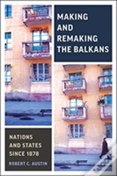 Making And Remaking The Balkans