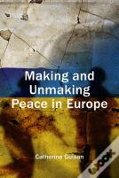 Making And Unmaking Peace
