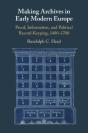 Making Archives In Early Modern Europe - Preview