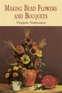 Making Bead Flowers And Bouquets - Preview