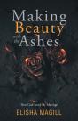 Making Beauty With The Ashes: How God Sa - Preview
