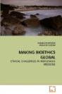 Making Bioethics Global - Preview