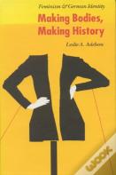 Making Bodies, Making History