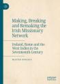 Making, Breaking And Remaking The Irish Missionary Network - Preview