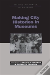 Making City Histories In Museums