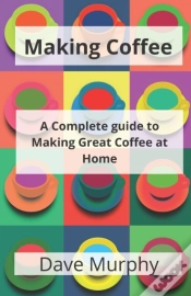Capa do artigo Making Coffee: A Guide To Storing, Grind