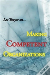 Making Competent Organizations