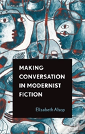 Making Conversation In Modernist Fiction