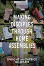 Making Disciples Through Home Assemblies - Preview