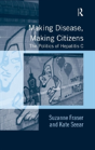 Making Disease, Making Citizens - Preview