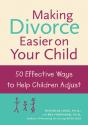 Making Divorce Easier On Your Child: 50 Effective Ways To Help Children Adjust - Preview