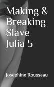 Making & Breaking Slave Julia 5