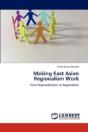 Making East Asian Regionalism Work - Preview