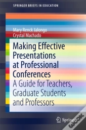 Making Effective Presentations At Professional Conferences