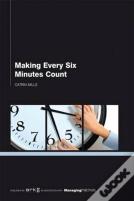 Making Every Six Minutes Count