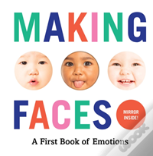 Making Faces: A First Book Of Emotions