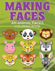 Making Faces--An Animal Faces Coloring Book