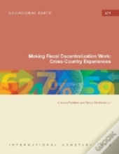Making Fiscal Decentralization Work