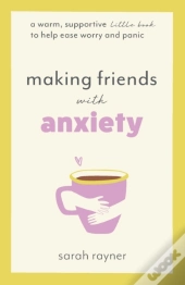 Making Friends With Anxiety
