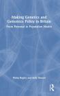 Making Genetics And Genomics Policy In Britain - Preview
