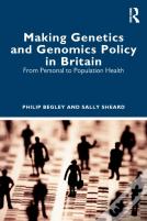 Making Genetics And Genomics Policy In Britain