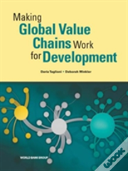 Making Global Value Chains Work For Development