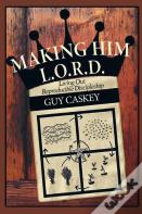 Making Him L.O.R.D.