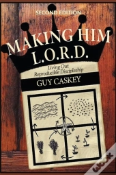 Making Him L.O.R.D.: Living Out Reproduc