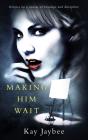 Making Him Wait - Preview