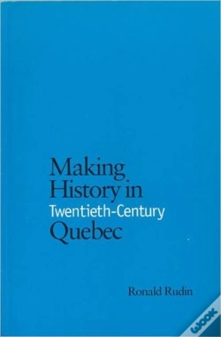 Capa do artigo Making History In Twentieth-Century Quebec